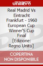 Real Madrid Vs Eintracht Frankfurt - 1960 European Cup Winner'S Cup Final [Edizione: Regno Unito] dvd