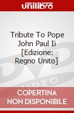 Tribute To Pope John Paul Ii [Edizione: Regno Unito] dvd