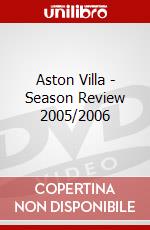Aston Villa - Season Review 2005/2006 [Edizione: Regno Unito] dvd