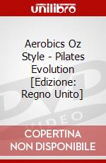 Aerobics Oz Style - Pilates Evolution [Edizione: Regno Unito] dvd