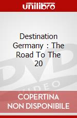 Destination Germany : The Road To The 20 dvd