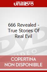 666 Revealed - True Stories Of Real Evil [Edizione: Regno Unito] dvd