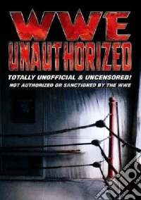 Wrestling: Wwe - Unauthorized dvd