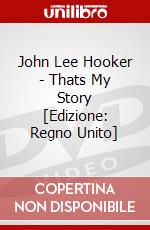 John Lee Hooker - Thats My Story [Edizione: Regno Unito] dvd