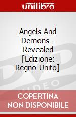 Angels And Demons - Revealed [Edizione: Regno Unito] dvd