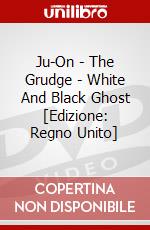 Ju-On - The Grudge - White And Black Ghost [Edizione: Regno Unito] dvd