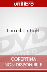 Forced To Fight dvd