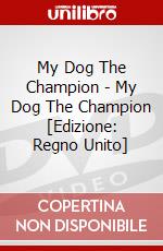 My Dog The Champion - My Dog The Champion [Edizione: Regno Unito] dvd