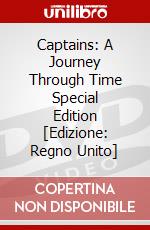 Captains: A Journey Through Time Special Edition [Edizione: Regno Unito] dvd
