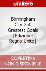 Birmingham City 250 Greatest Goals [Edizione: Regno Unito] dvd