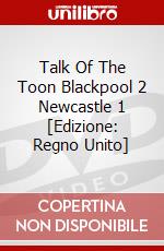 Talk Of The Toon Blackpool 2 Newcastle 1 [Edizione: Regno Unito] dvd