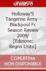 Holloway'S Tangerine Army - Blackpool Fc Season Review 2009/ [Edizione: Regno Unito] dvd