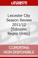 Leicester City Season Review 2011/12 [Edizione: Regno Unito] dvd