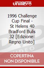 1996 Challenge Cup Final - St Helens 40 Bradford Bulls 32 [Edizione: Regno Unito] dvd