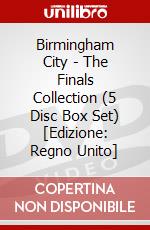 Birmingham City - The Finals Collection (5 Disc Box Set) [Edizione: Regno Unito] dvd