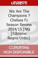 We Are The Champions ? Chelsea Fc Season Review 2014/15 [Nts [Edizione: Regno Unito] dvd