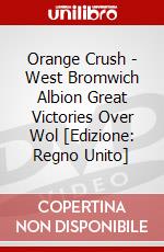 Orange Crush - West Bromwich Albion Great Victories Over Wol [Edizione: Regno Unito] dvd