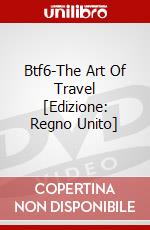 Btf6-The Art Of Travel [Edizione: Regno Unito] dvd