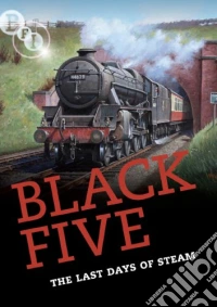 Black Five - The Last Days Of Steam [Edizione: Regno Unito] dvd