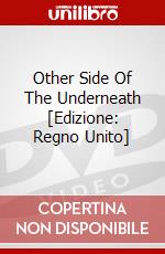 Other Side Of The Underneath [Edizione: Regno Unito] dvd