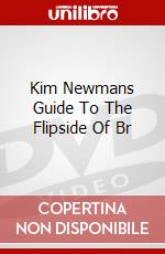 Kim Newmans Guide To The Flipside Of Br [Edizione: Regno Unito] dvd