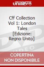 Cff Collection Vol 1: London Tales [Edizione: Regno Unito] dvd