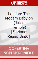 London: The Modern Babylon (Julien Temple) [Edizione: Regno Unito] dvd