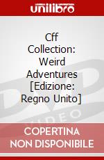 Cff Collection: Weird Adventures [Edizione: Regno Unito] dvd