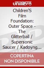 Children'S Film Foundation: Outer Space - The Glitterball / Supersonic Saucer / Kadoyng [Edizione: Regno Unito] dvd