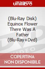 (Blu-Ray Disk) Equinox Flower There Was A Father (Blu-Ray+Dvd) brd