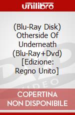 (Blu-Ray Disk) Otherside Of Underneath (Blu-Ray+Dvd) [Edizione: Regno Unito] brd