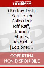 (Blu-Ray Disk) Ken Loach Collection: Riff Raff, Raining Stones, Ladybird La [Edizione: Regno Unito] brd
