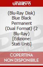 (Blu-Ray Disk) Blue Black Permanent (Dual Format) (2 Blu-Ray) [Edizione: Stati Uniti] brd