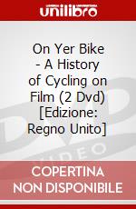 On Yer Bike - A History Of Cycling On Film (2 Dvd) dvd