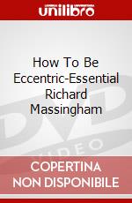 How To Be Eccentric-Essential Richard Massingham dvd