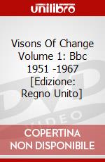 Visons Of Change Volume 1: Bbc 1951 -1967 [Edizione: Regno Unito] dvd