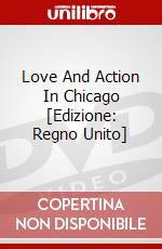 Love And Action In Chicago [Edizione: Regno Unito] dvd