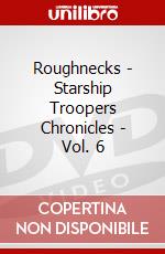 Roughnecks - Starship Troopers Chronicles - Vol. 6 dvd