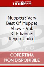 Muppets: Very Best Of Muppet Show - Vol. 3 [Edizione: Regno Unito] dvd