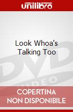 Look Whoa's Talking Too dvd