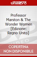 Professor Marston & The Wonder Women [Edizione: Regno Unito] dvd