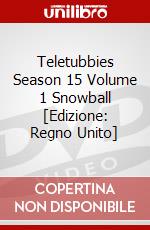 Teletubbies Season 15 Volume 1 Snowball [Edizione: Regno Unito] dvd