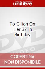 To Gillian On Her 37Th Birthday dvd