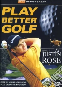 Play Better Golf With Justin Rose dvd