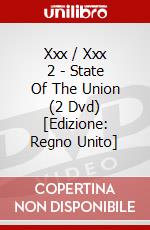 Xxx / Xxx 2 - State Of The Union (2 Dvd) [Edizione: Regno Unito] dvd