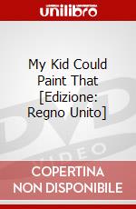 My Kid Could Paint That [Edizione: Regno Unito] dvd