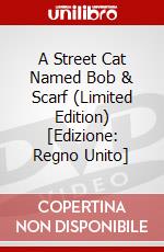 A Street Cat Named Bob & Scarf (Limited Edition) [Edizione: Regno Unito] dvd