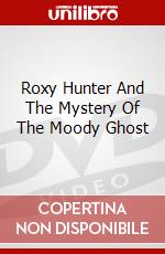 Roxy Hunter And The Mystery Of The Moody Ghost dvd
