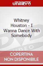 Whitney Houston - I Wanna Dance With Somebody dvd
