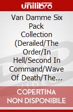 Van Damme Six Pack Collection (Derailed/The Order/In Hell/Second In Command/Wave Of Death/The Shepherd) [Edizione: Regno Unito] dvd